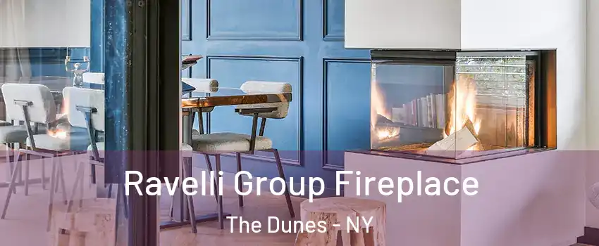 Ravelli Group Fireplace The Dunes - NY