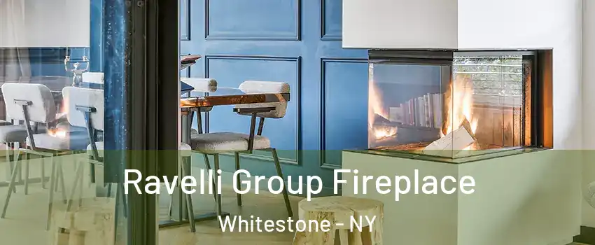 Ravelli Group Fireplace Whitestone - NY