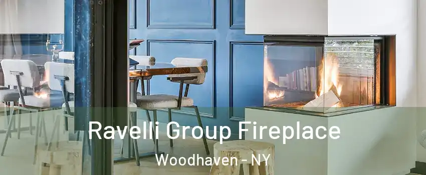 Ravelli Group Fireplace Woodhaven - NY