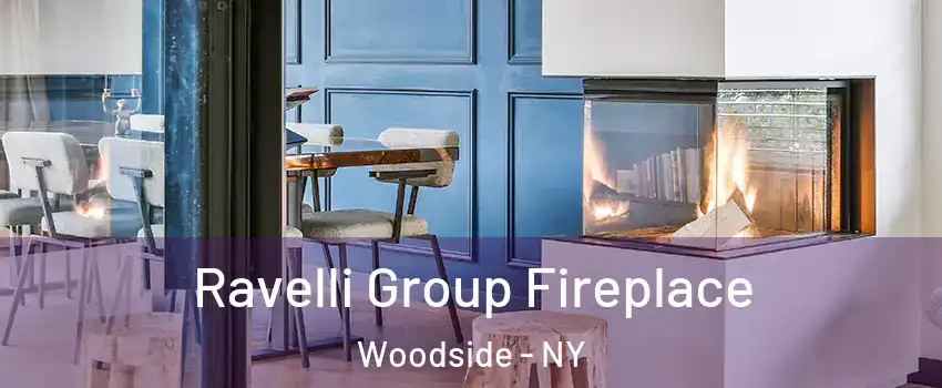 Ravelli Group Fireplace Woodside - NY