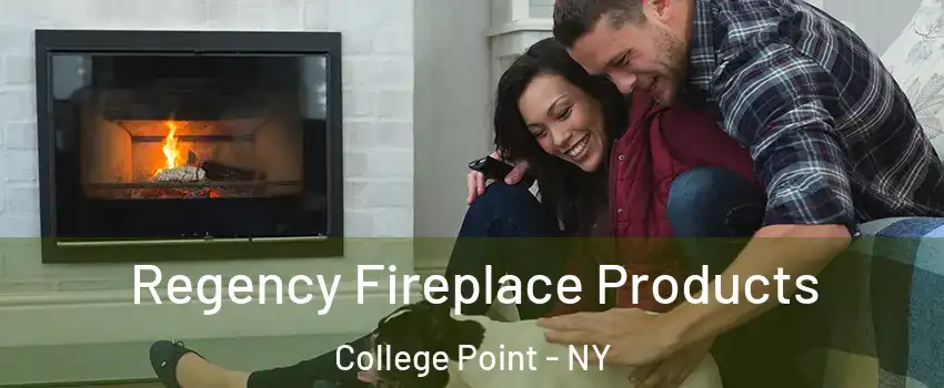 Regency Fireplace Products College Point - NY
