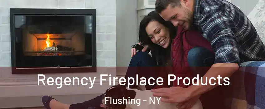Regency Fireplace Products Flushing - NY