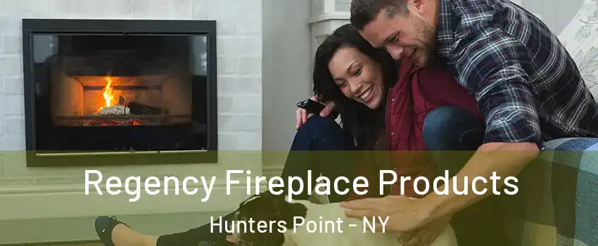 Regency Fireplace Products Hunters Point - NY