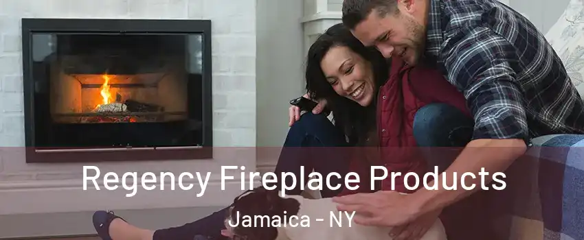 Regency Fireplace Products Jamaica - NY