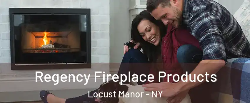 Regency Fireplace Products Locust Manor - NY