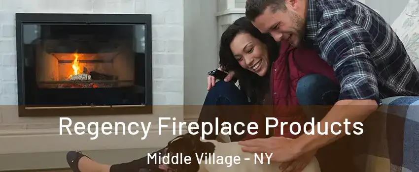 Regency Fireplace Products Middle Village - NY