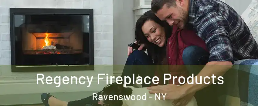 Regency Fireplace Products Ravenswood - NY