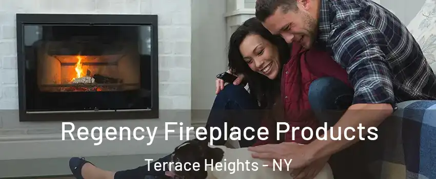 Regency Fireplace Products Terrace Heights - NY