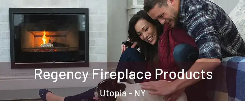 Regency Fireplace Products Utopia - NY
