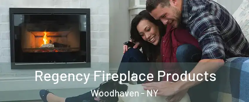 Regency Fireplace Products Woodhaven - NY