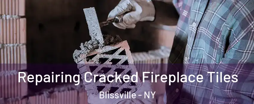 Repairing Cracked Fireplace Tiles Blissville - NY