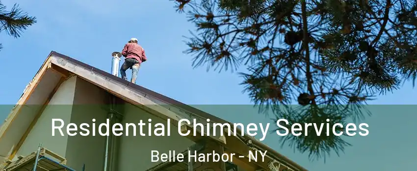 Residential Chimney Services Belle Harbor - NY