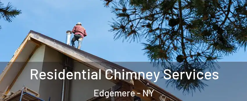 Residential Chimney Services Edgemere - NY