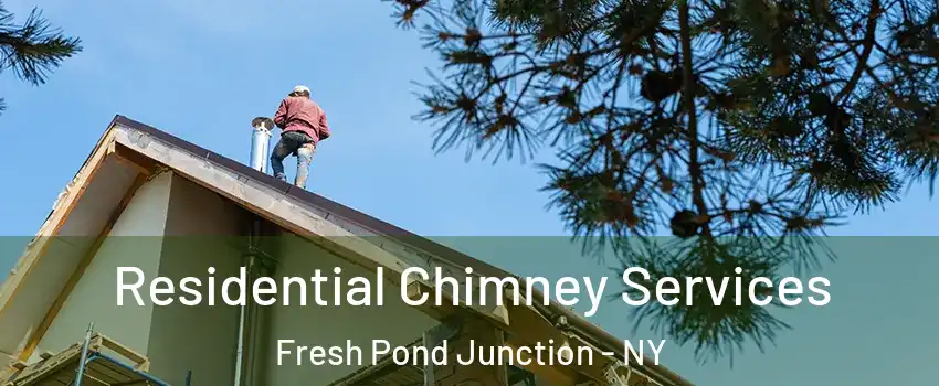 Residential Chimney Services Fresh Pond Junction - NY
