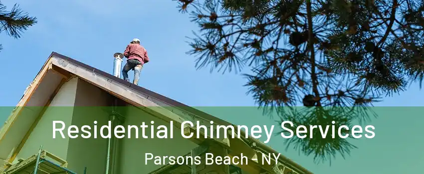 Residential Chimney Services Parsons Beach - NY
