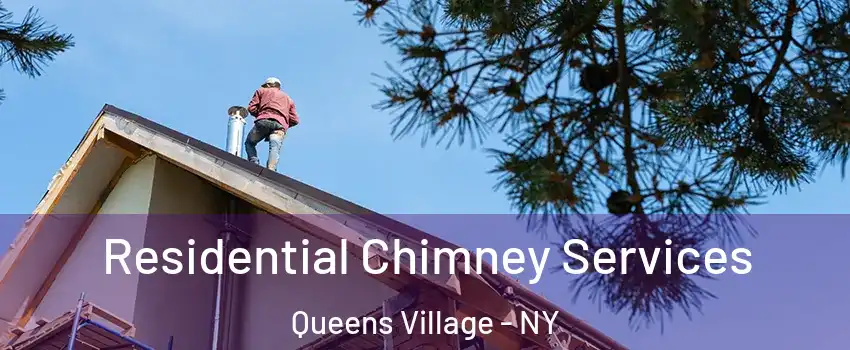 Residential Chimney Services Queens Village - NY