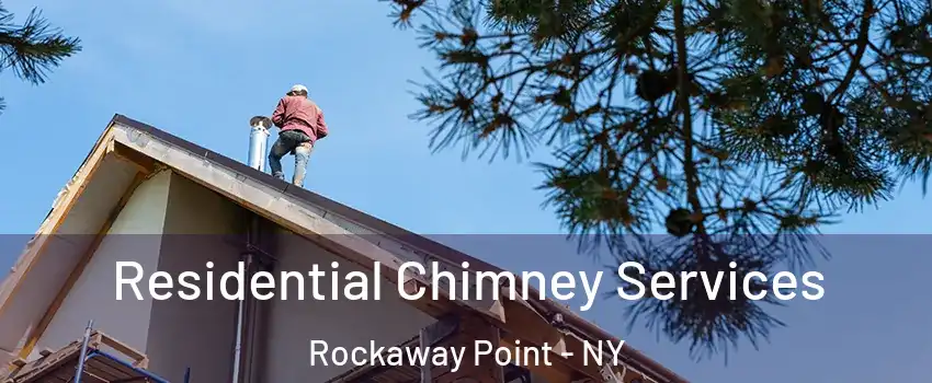 Residential Chimney Services Rockaway Point - NY