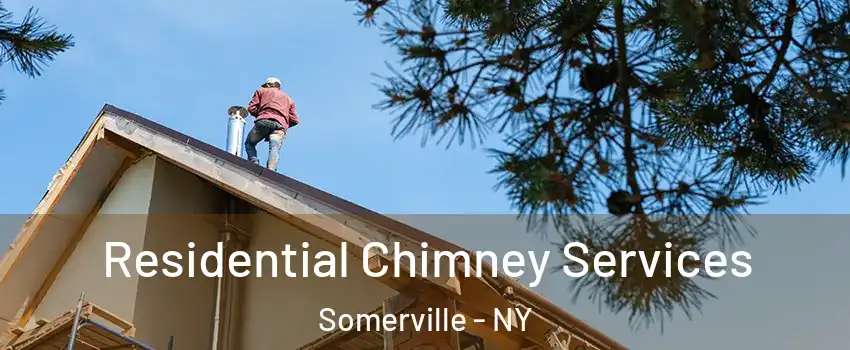 Residential Chimney Services Somerville - NY