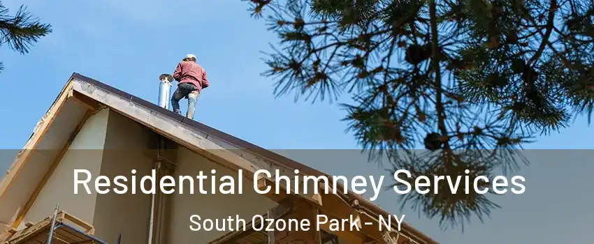 Residential Chimney Services South Ozone Park - NY