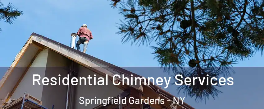 Residential Chimney Services Springfield Gardens - NY