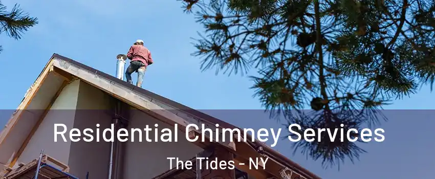 Residential Chimney Services The Tides - NY