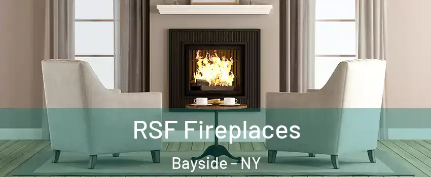 RSF Fireplaces Bayside - NY