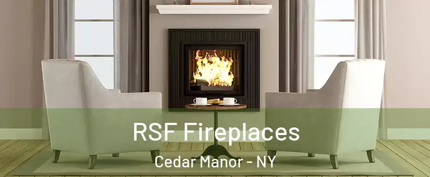 RSF Fireplaces Cedar Manor - NY