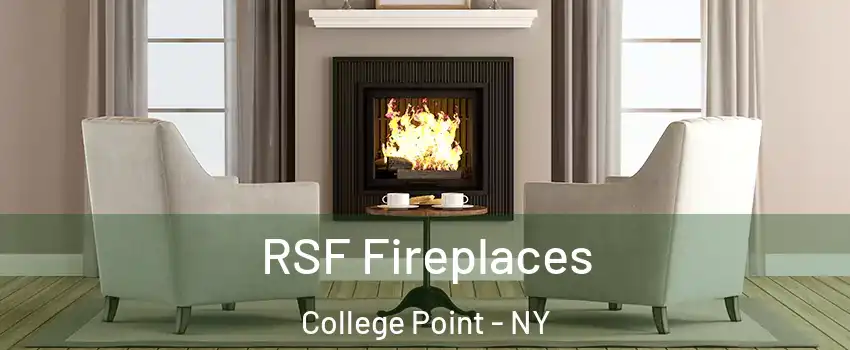 RSF Fireplaces College Point - NY