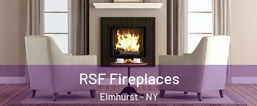 RSF Fireplaces Elmhurst - NY