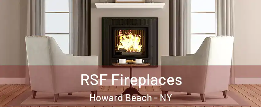 RSF Fireplaces Howard Beach - NY