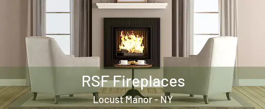 RSF Fireplaces Locust Manor - NY