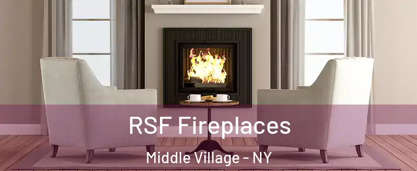RSF Fireplaces Middle Village - NY