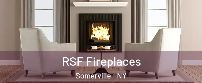 RSF Fireplaces Somerville - NY