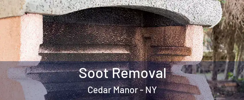 Soot Removal Cedar Manor - NY