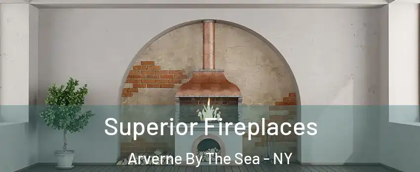 Superior Fireplaces Arverne By The Sea - NY