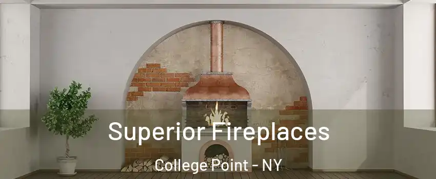 Superior Fireplaces College Point - NY