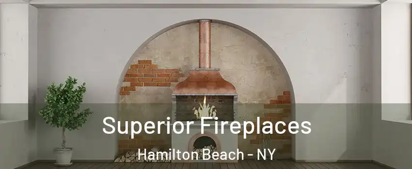 Superior Fireplaces Hamilton Beach - NY