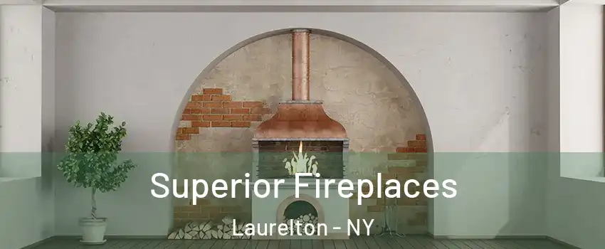 Superior Fireplaces Laurelton - NY