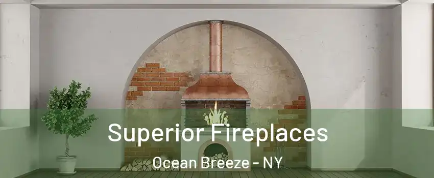Superior Fireplaces Ocean Breeze - NY