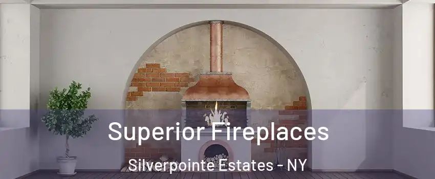 Superior Fireplaces Silverpointe Estates - NY