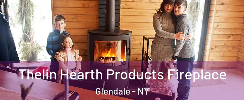 Thelin Hearth Products Fireplace Glendale - NY