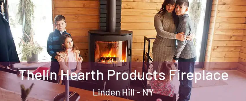 Thelin Hearth Products Fireplace Linden Hill - NY