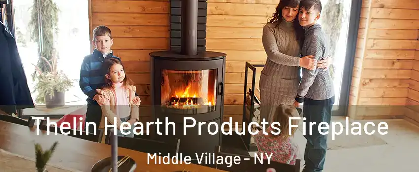 Thelin Hearth Products Fireplace Middle Village - NY