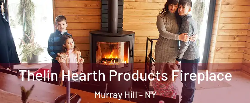 Thelin Hearth Products Fireplace Murray Hill - NY