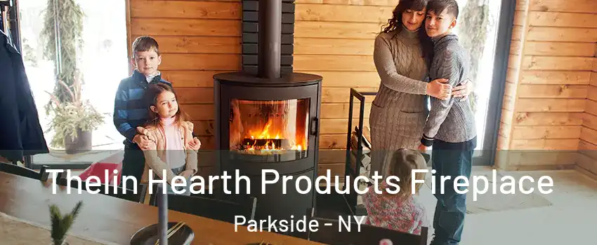 Thelin Hearth Products Fireplace Parkside - NY