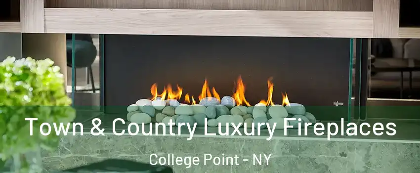 Town & Country Luxury Fireplaces College Point - NY