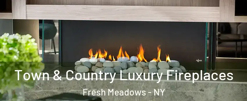 Town & Country Luxury Fireplaces Fresh Meadows - NY