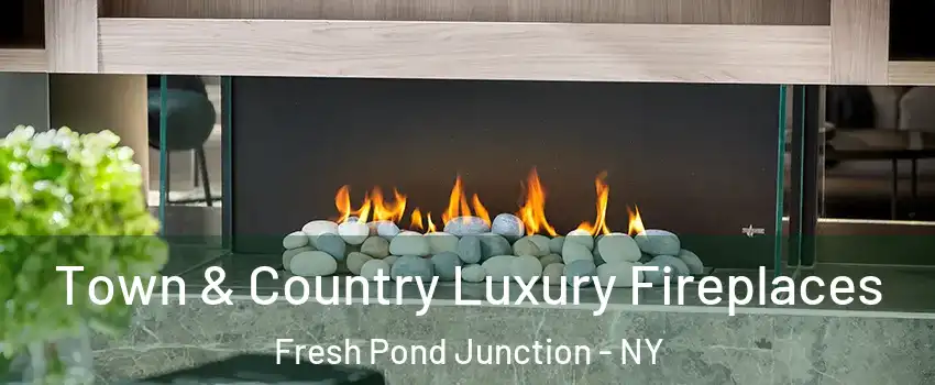 Town & Country Luxury Fireplaces Fresh Pond Junction - NY