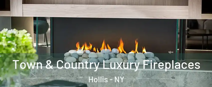 Town & Country Luxury Fireplaces Hollis - NY