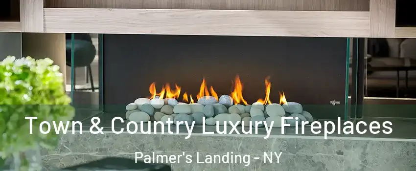 Town & Country Luxury Fireplaces Palmer's Landing - NY